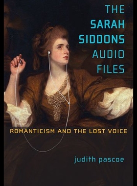 【预售】The Sarah Siddons Audio Files: Romanticism and th