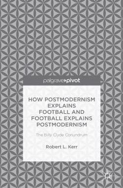 【预售】How Postmodernism Explains Football ...