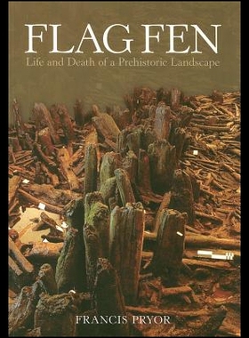 【预售】Flag Fen: Life and Death of a Prehistoric Landsca