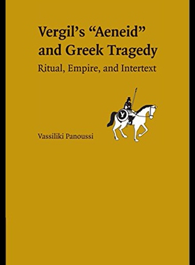 【预售】Greek Tragedy in Vergil's Aeneid: Ritual, Empire,