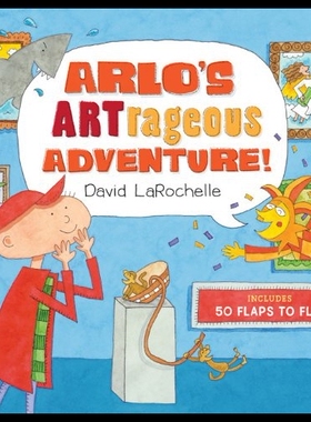 【预售】Arlo's Artrageous Adventure!: 50 Flaps to Flip