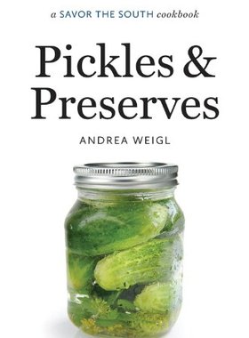 【预售】Pickles and Preserves: A Savor the South Cookbook