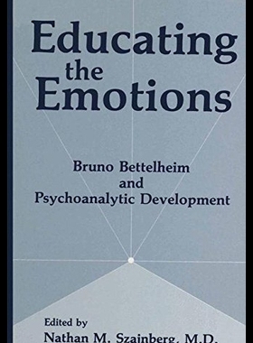 【预售】Educating the Emotions: Bruno Bettelheim and Psyc
