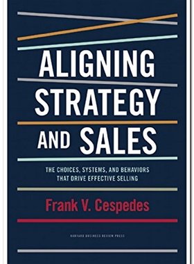 【预售】Aligning Strategy and Sales: The Choices, Systems...