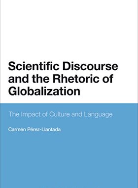 【预售】Scientific Discourse and the Rhetoric of Globa...