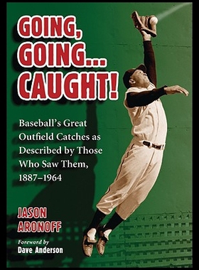 【预售】Going, Going ... Caught!: Baseball's Great Outfie