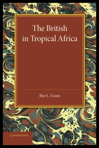 【预售】The British in Tropical Africa: An Historical Out