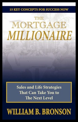 【预售】The Mortgage Millionaire: Sales and Life Strategi
