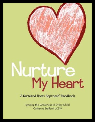 【预售】Nurture My Heart--A Nurtured Heart Approach Handb
