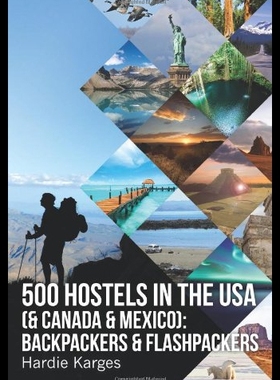 【预售】500 Hostels in the USA (& Canada & Mexico): Backp