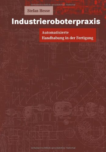 【预售】Industrieroboterpraxis: Automatisierte Handhab...