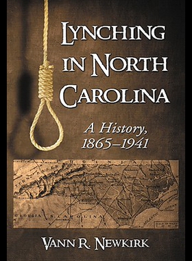 【预售】Lynching in North Carolina: A History, 1865-1941