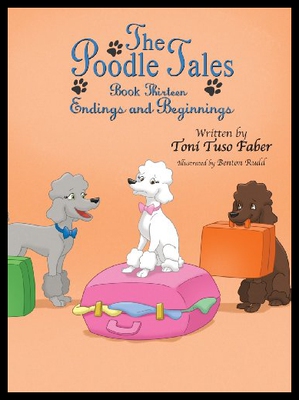 【预售】The Poodle Tales: Book Thirteen: Endings and Begi