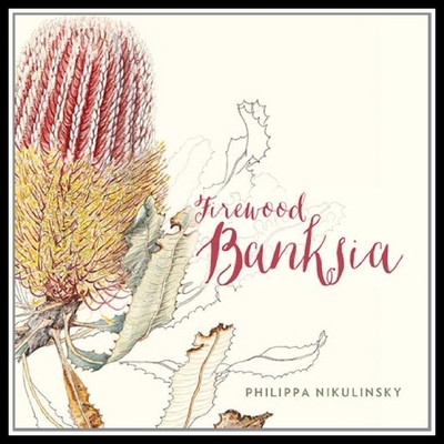 【预售】Firewood Banksia
