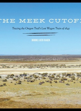 【预售】The Meek Cutoff: Tracing the Oregon Trail's Lost