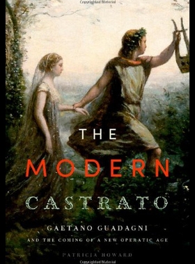【预售】The Modern Castrato: Gaetano Guadagni and the Com