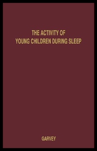 【预售】The Activity of Young Children During Sleep: An O