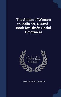 ¡¾Ô¤¶©¡¿The Status of Women in India; Or, a ...