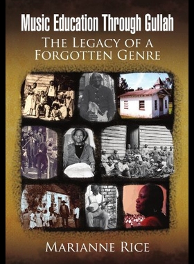【预售】Music Education Through Gullah: The Legacy of a F