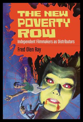 【预售】The New Poverty Row: Independent Filmmakers as Di