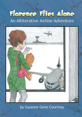 【预售】Florence Flies Alone: An Alliterative Airline ...
