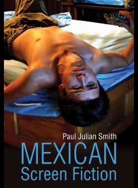 【预售】Mexican Screen Fiction: Between Cinema and Televi