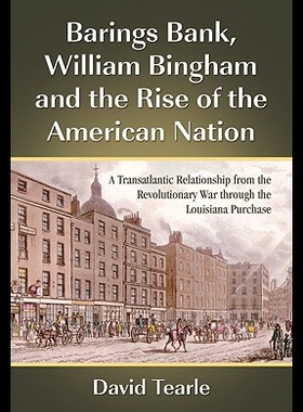 【预售】Barings Bank, William Bingham and the Rise of the