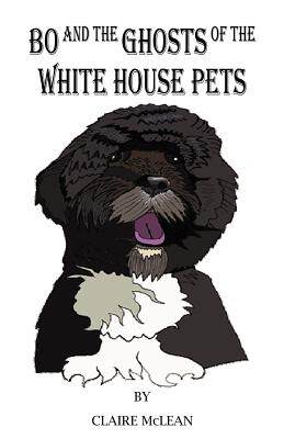 【预售】Bo and the Ghosts of the White House Pets