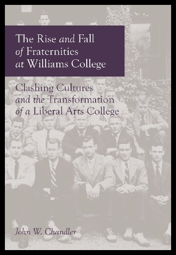 【预售】The Rise and Fall of Fraternities at Williams Col