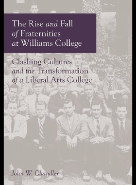【预售】The Rise and Fall of Fraternities at Williams Col