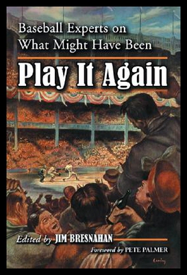 【预售】Play It Again: Baseball Experts on What Might Hav