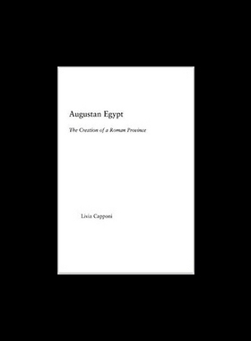 【预售】Augustan Egypt: The Creation of a Roman Province.