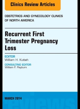 【预售】Recurrent First Trimester Pregnancy Loss, an Issu
