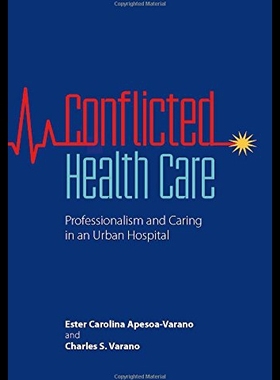 【预售】Conflicted Health Care: Professionalism and Carin