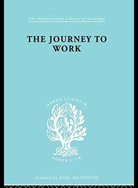 【预售】The Journey to Work: Its Significance for Industr