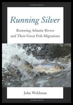 【预售】Running Silver: Restoring Atlantic Rivers and The