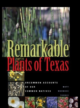 【预售】Remarkable Plants of Texas: Uncommon Accounts of