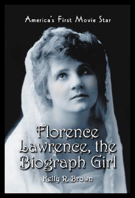 【预售】Florence Lawrence, the Biograph Girl: America's F