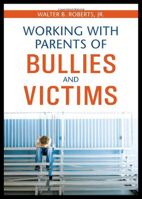 【预售】Working with Parents of Bullies and Victims