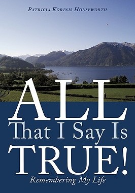 【预售】All That I Say Is True!: Remembering My Life