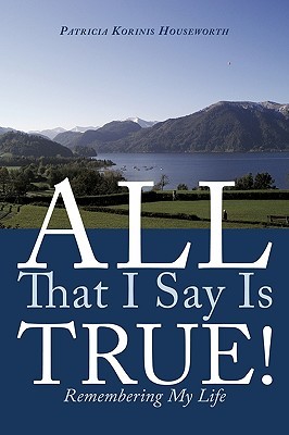 【预售】All That I Say Is True!: Remembering My Life