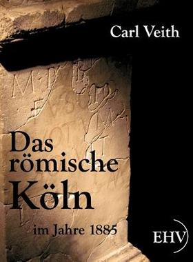 【预售】Das Romische Koln Im Jahre 1885