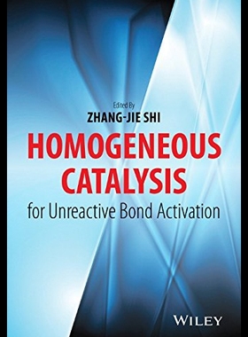 【预售】Homogeneous Catalysis for Unreactive Bond Activat