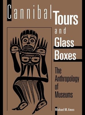 【预售】Cannibal Tours and Glass Boxes: The Anthropology