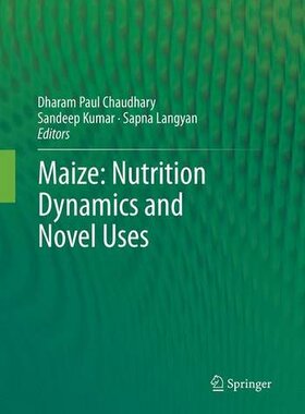 【预订】Maize: Nutrition Dynamics and Novel Uses