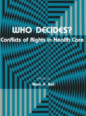 【预售】Who Decides?: Conflicts of Rights in Health Care