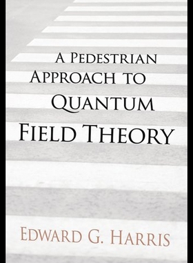 【预售】A Pedestrian Approach to Quantum Field Theory
