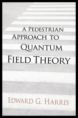 【预售】A Pedestrian Approach to Quantum Field Theory