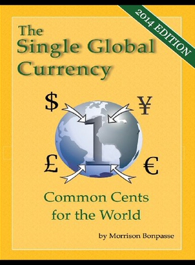 【预售】The Single Global Currency: Common Cents for the