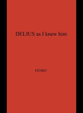【预售】Delius as I Knew Him.